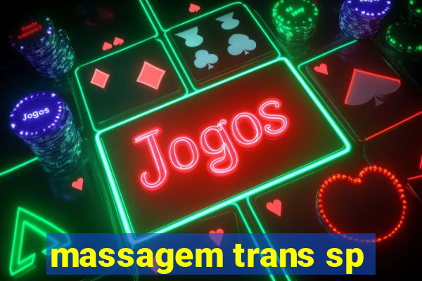 massagem trans sp